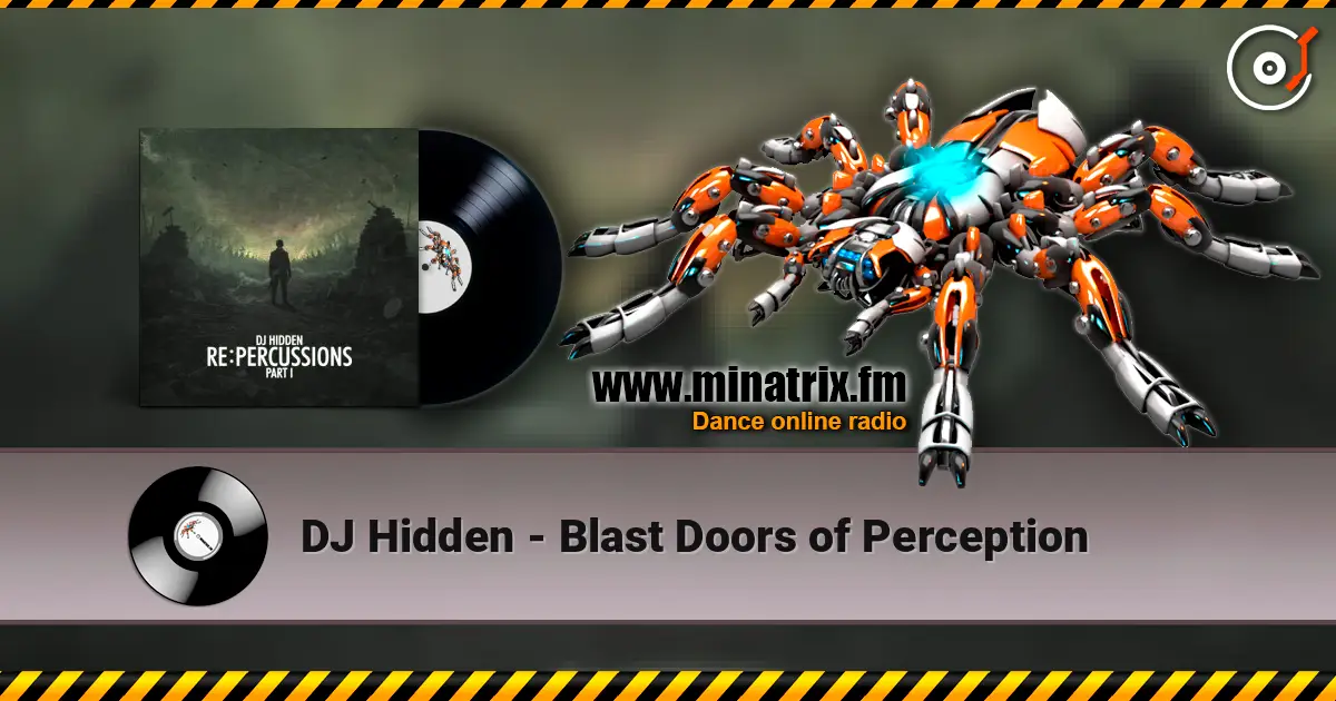 DJ Hidden - Blast Doors of Perception listen online in high quality | Minatrix.FM