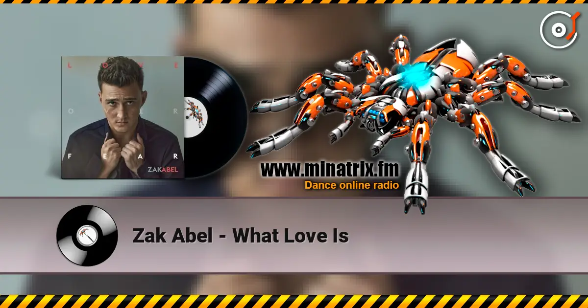 Zak Abel - What Love Is listen online in high quality | Minatrix.FM