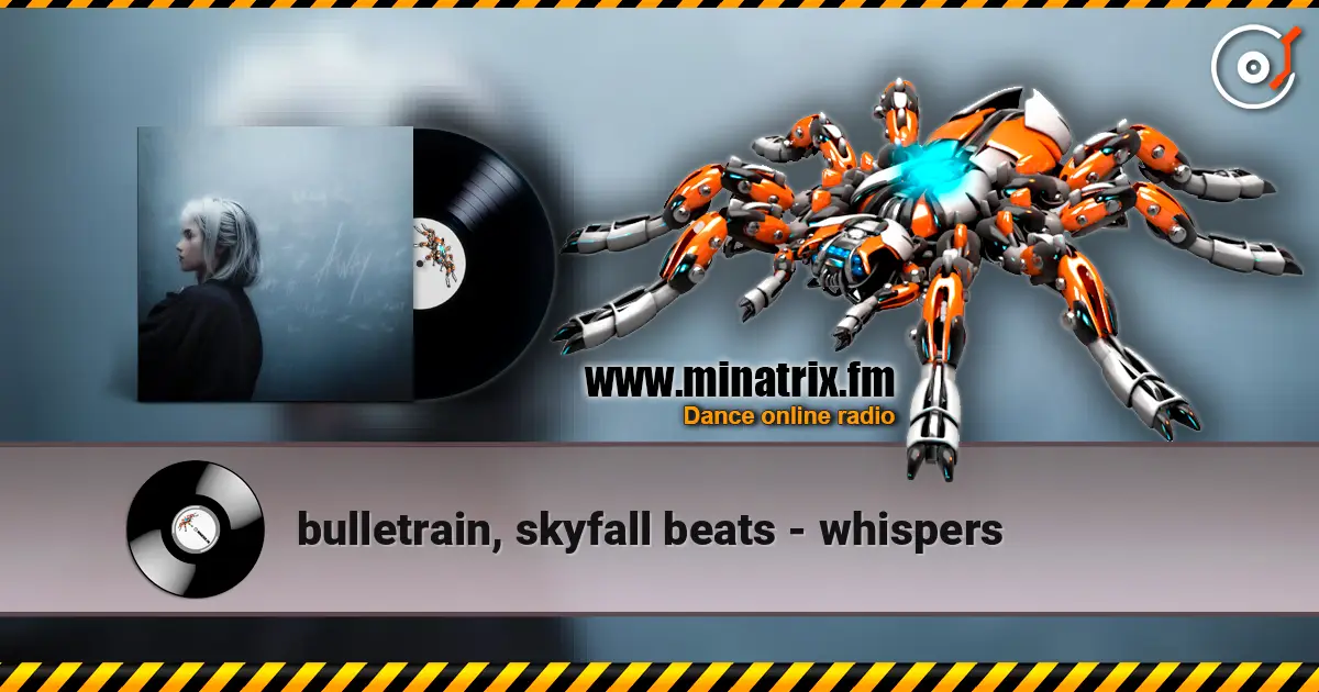 bulletrain, skyfall beats - whispers listen online in high quality | Minatrix.FM