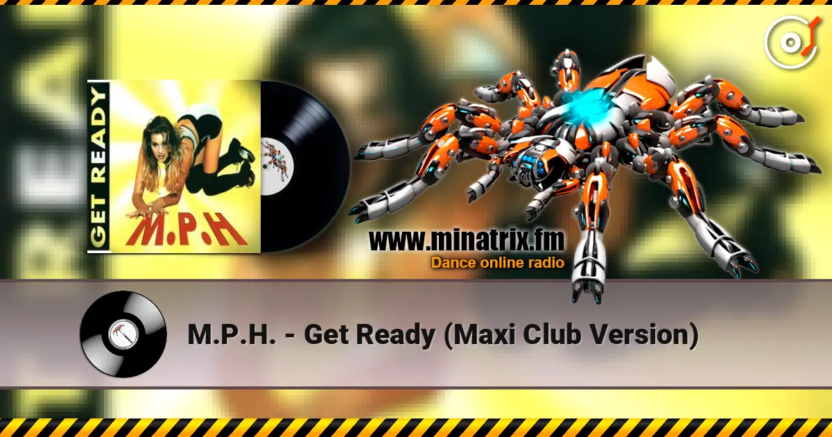 M.P.H. - Get Ready (Maxi Club Version) listen online in high quality | Minatrix.FM