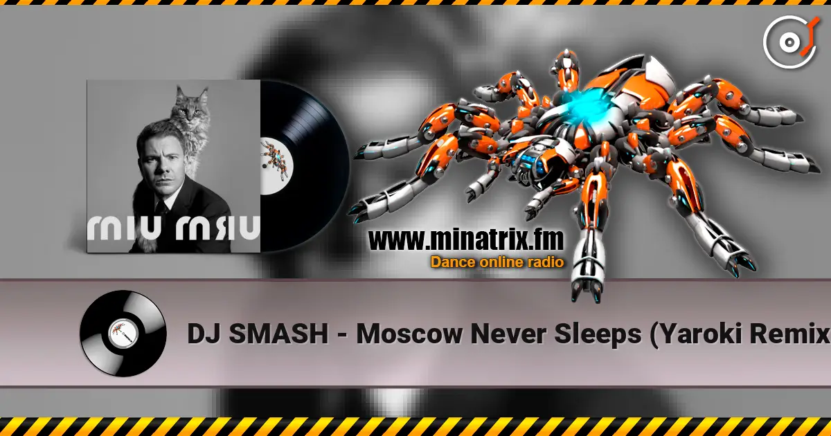 DJ SMASH - Moscow Never Sleeps (Yaroki Remix) listen online in high quality | Minatrix.FM