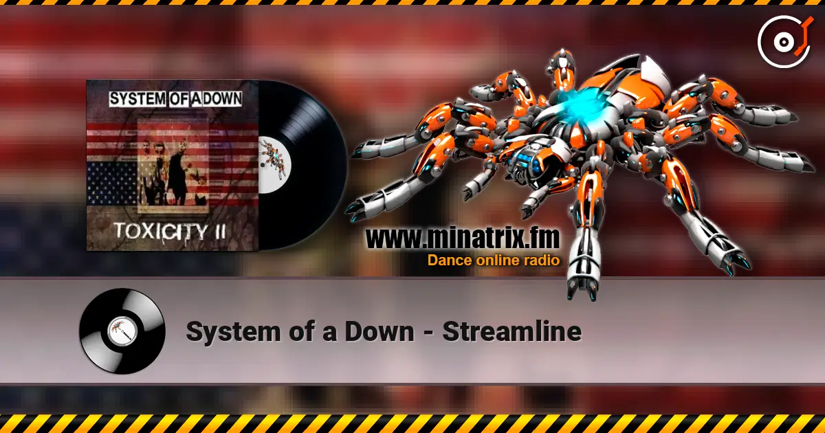 System of a Down - Streamline listen online in high quality | Minatrix.FM