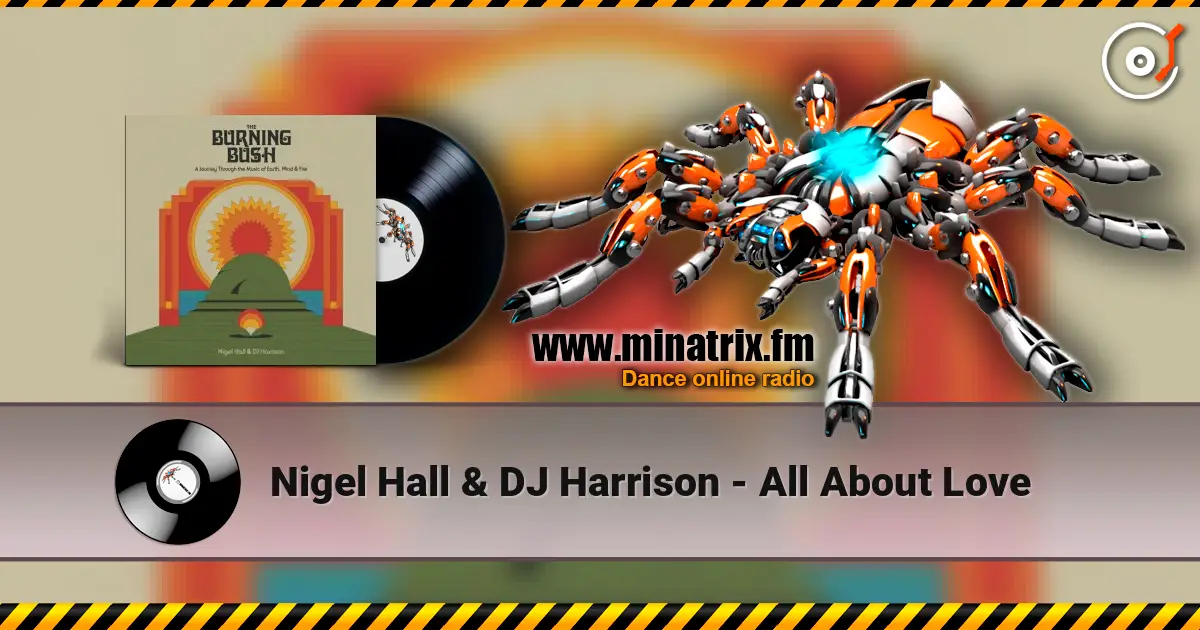 Nigel Hall & DJ Harrison - All About Love listen online in high quality | Minatrix.FM