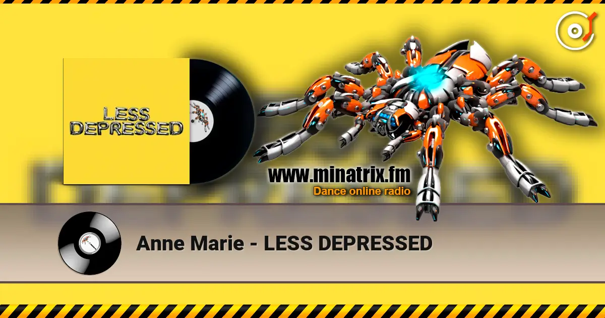 Anne Marie - LESS DEPRESSED listen online in high quality | Minatrix.FM