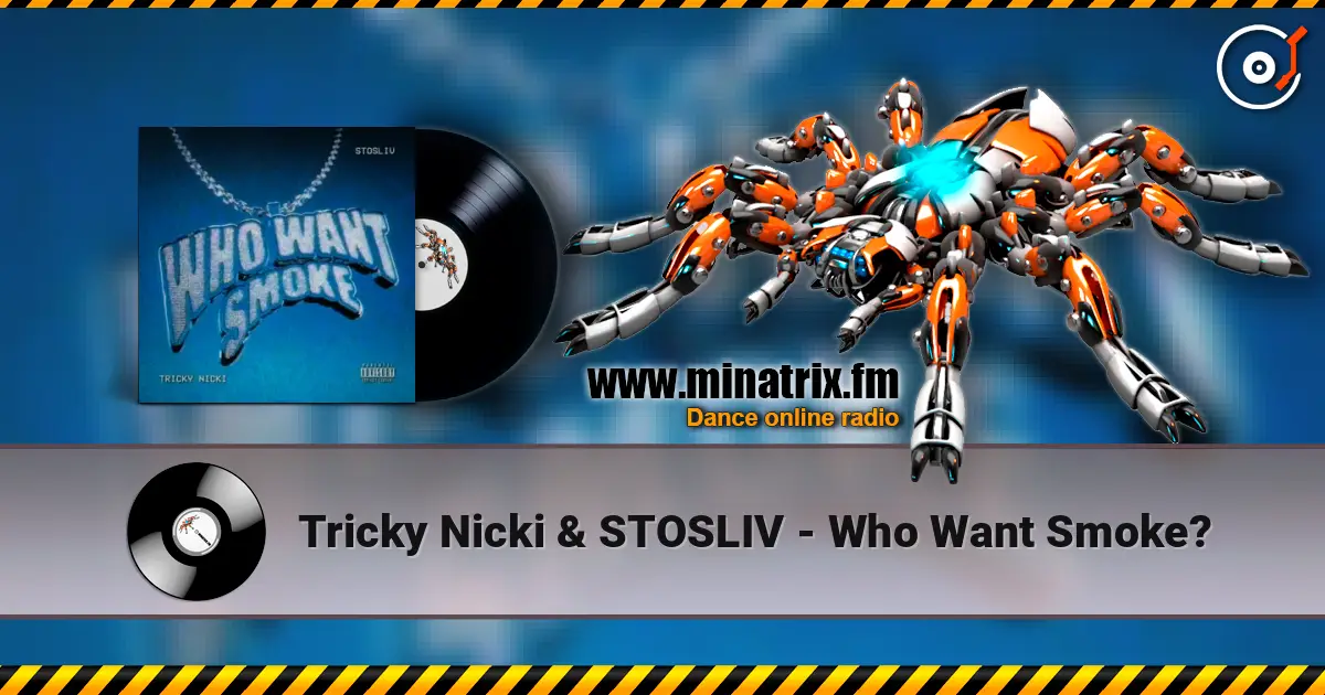 Tricky Nicki & STOSLIV - Who Want Smoke? listen online in high quality | Minatrix.FM