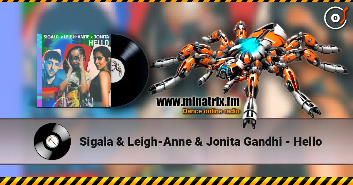 Sigala & Leigh-Anne & Jonita Gandhi - Hello listen online in high quality | Minatrix.FM
