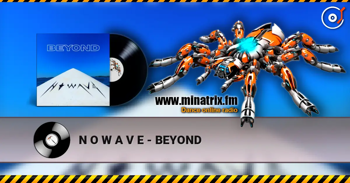 N O W A V E - BEYOND listen online in high quality | Minatrix.FM