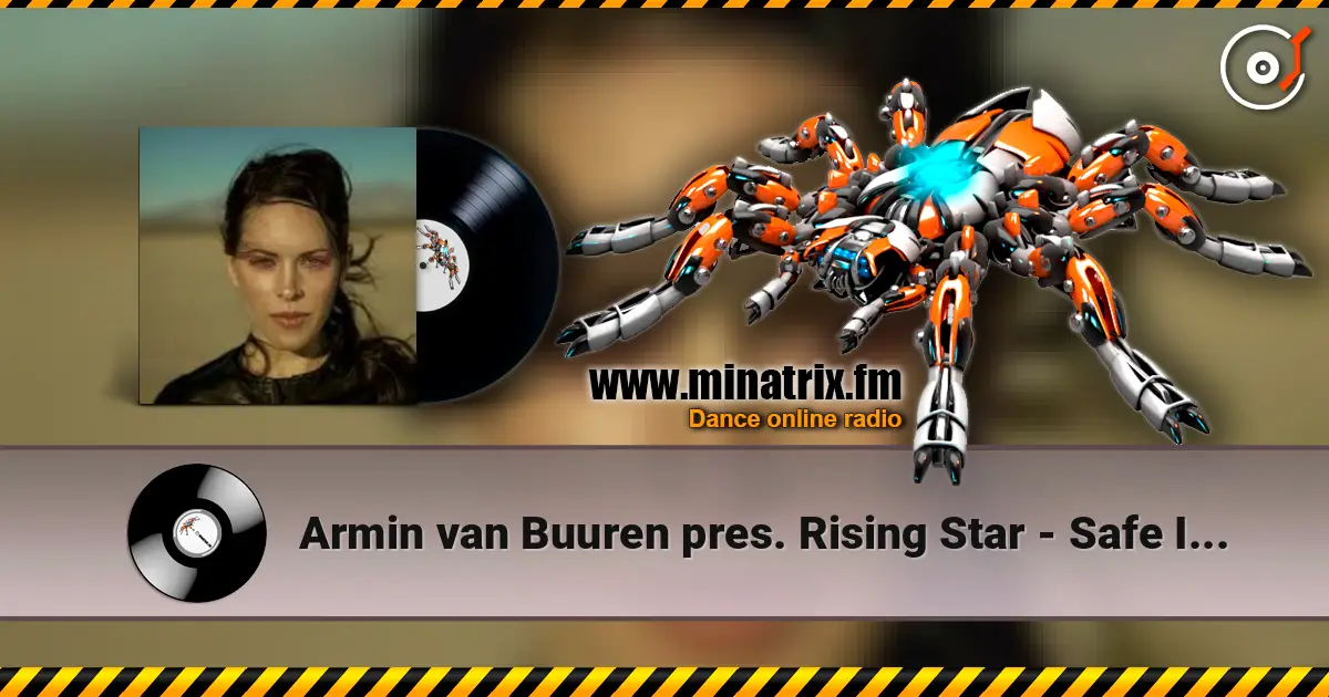 Armin van Buuren pres. Rising Star - Safe Inside You listen online in high quality | Minatrix.FM