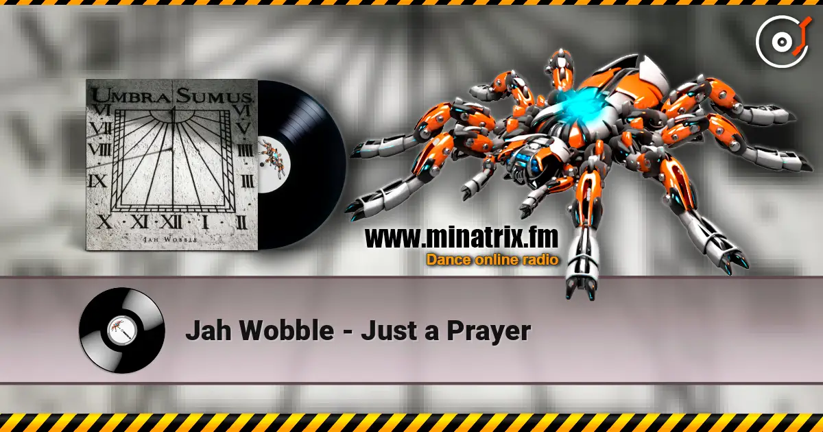 Jah Wobble - Just a Prayer listen online in high quality | Minatrix.FM