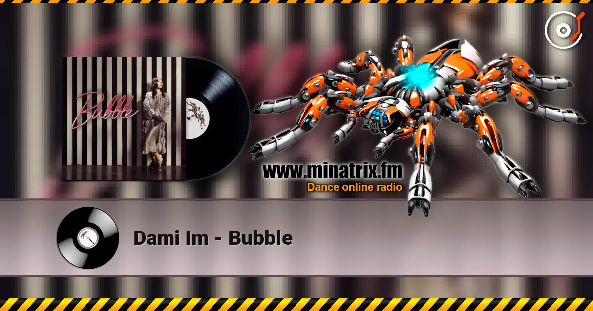 Dami Im - Bubble listen online in high quality | Minatrix.FM