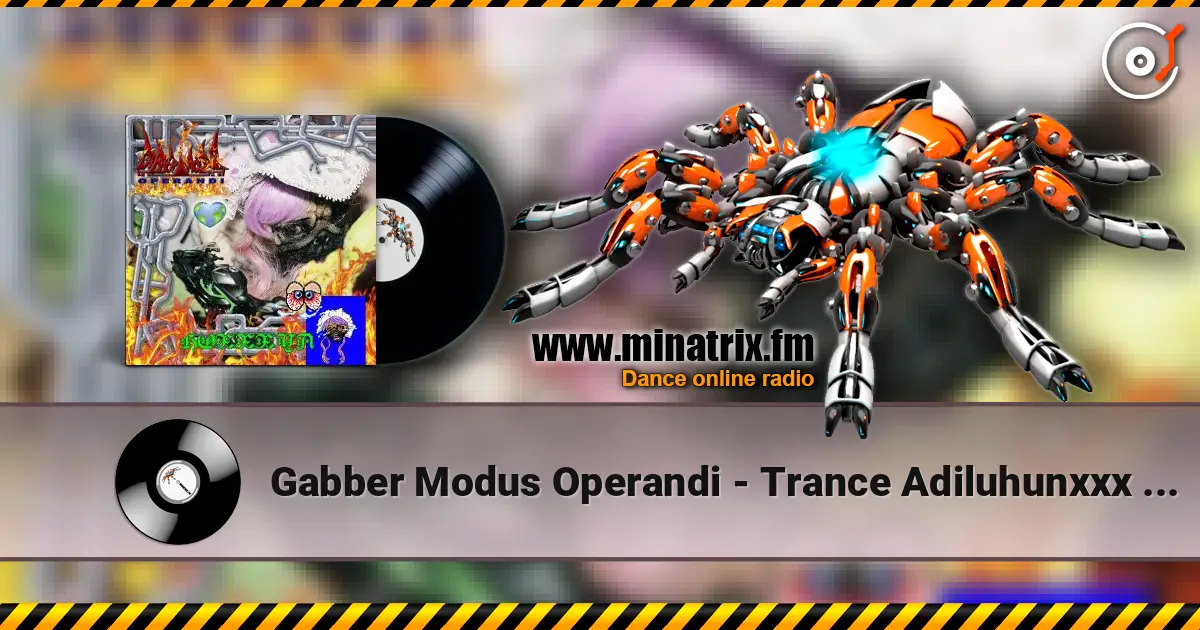 Gabber Modus Operandi - Trance Adiluhunxxx (Mixed) listen online in high quality | Minatrix.FM