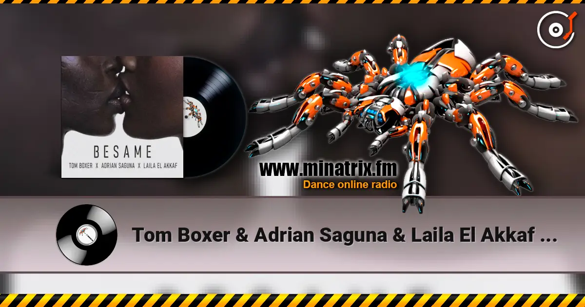 Tom Boxer & Adrian Saguna & Laila El Akkaf - Besame listen online in high quality | Minatrix.FM