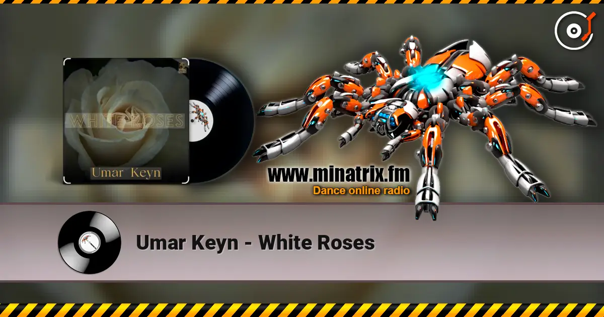 Umar Keyn - White Roses listen online in high quality | Minatrix.FM