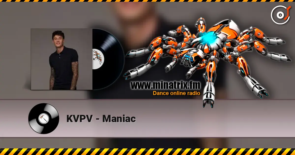 KVPV - Maniac listen online in high quality | Minatrix.FM