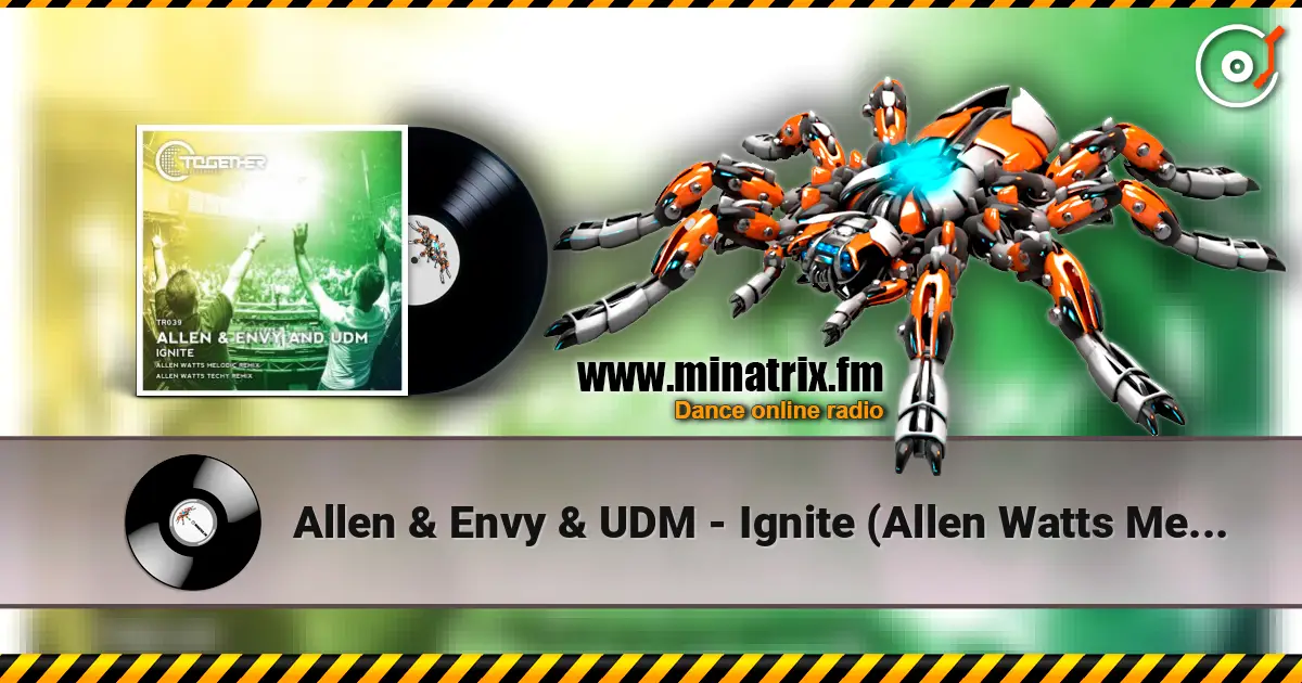 Allen & Envy & UDM - Ignite (Allen Watts Melodic Remix) listen online in high quality | Minatrix.FM