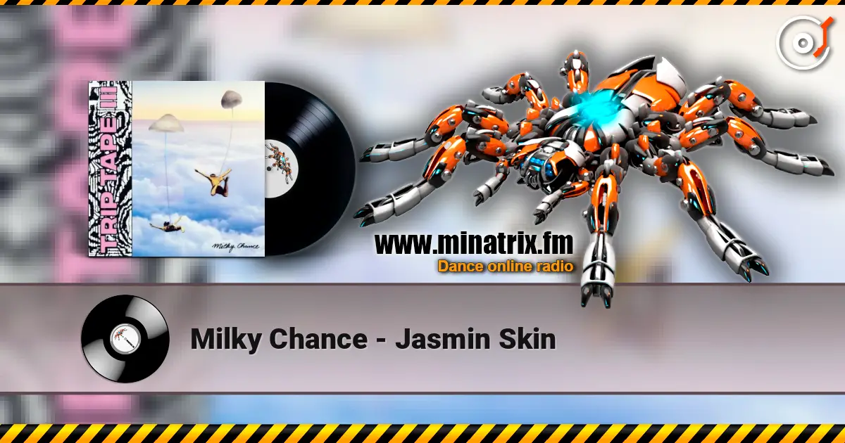 Milky Chance - Jasmin Skin listen online in high quality | Minatrix.FM