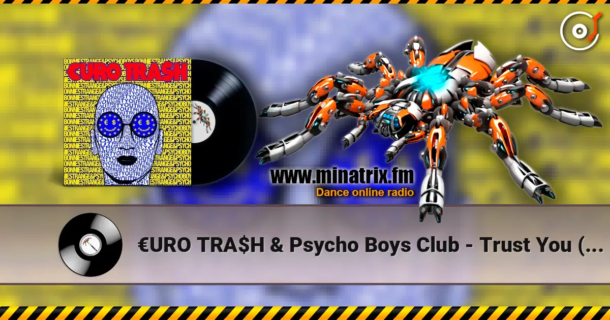 €URO TRA$H & Psycho Boys Club - Trust You (Ft. Bonnie Strange) listen online in high quality | Minatrix.FM