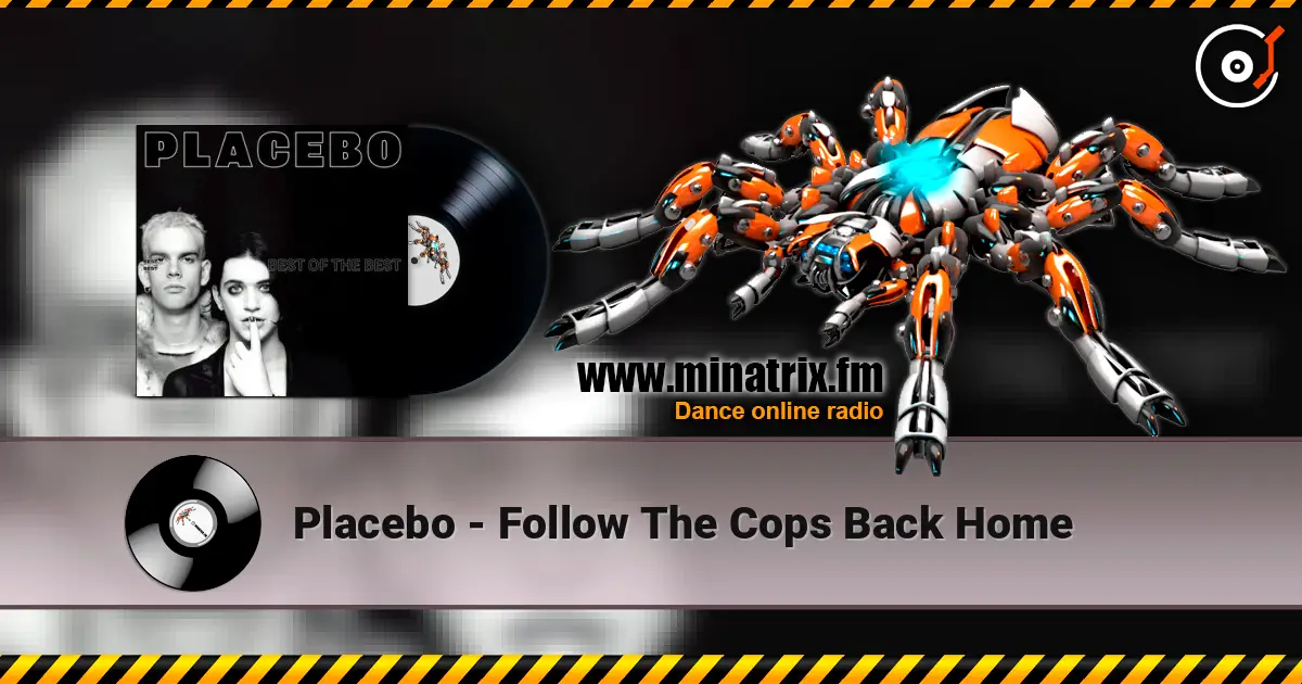 Placebo - Follow The Cops Back Home listen online in high quality | Minatrix.FM