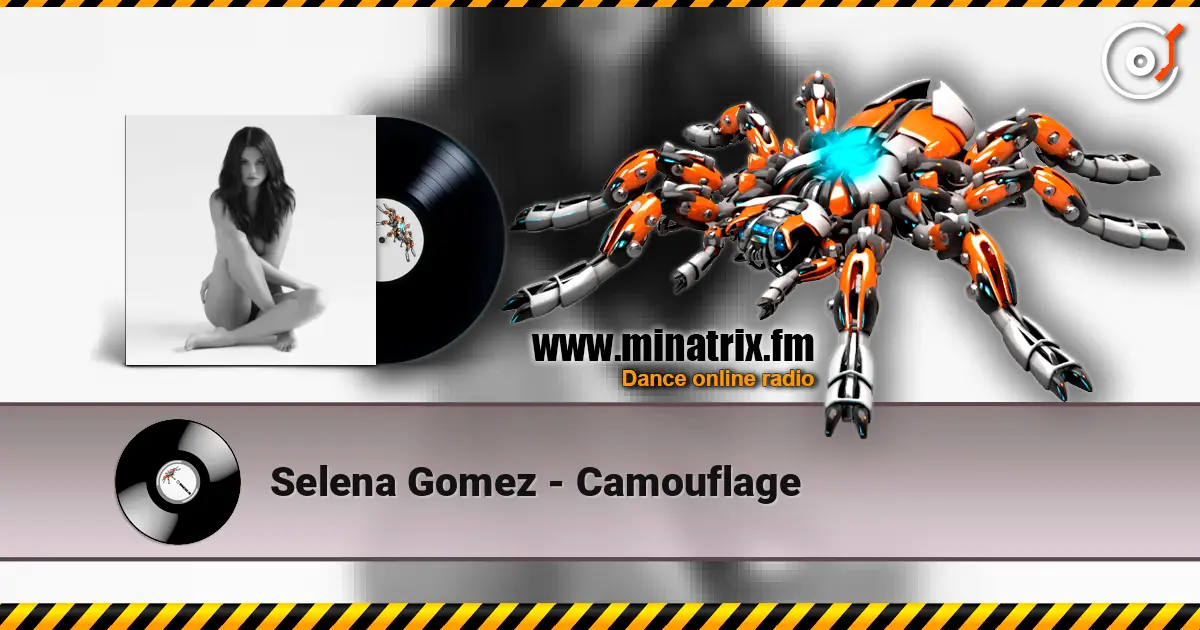 Selena Gomez - Camouflage listen online in high quality | Minatrix.FM