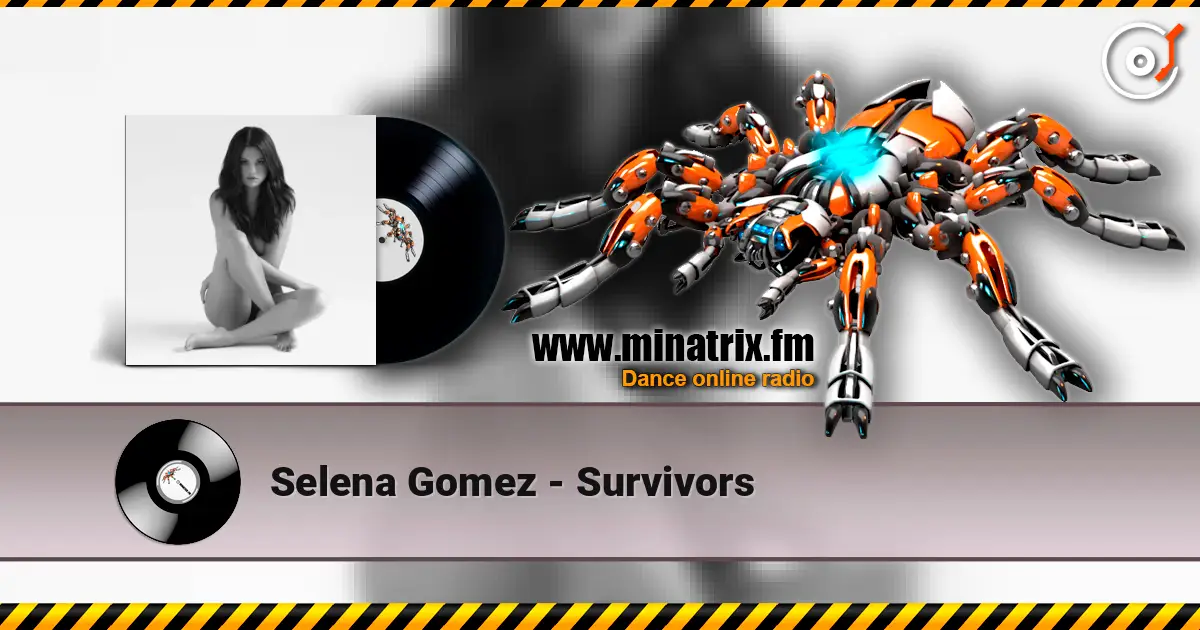 Selena Gomez - Survivors listen online in high quality | Minatrix.FM