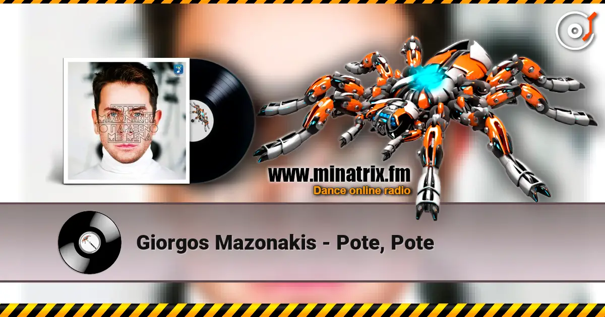 Giorgos Mazonakis - Pote, Pote listen online in high quality | Minatrix.FM