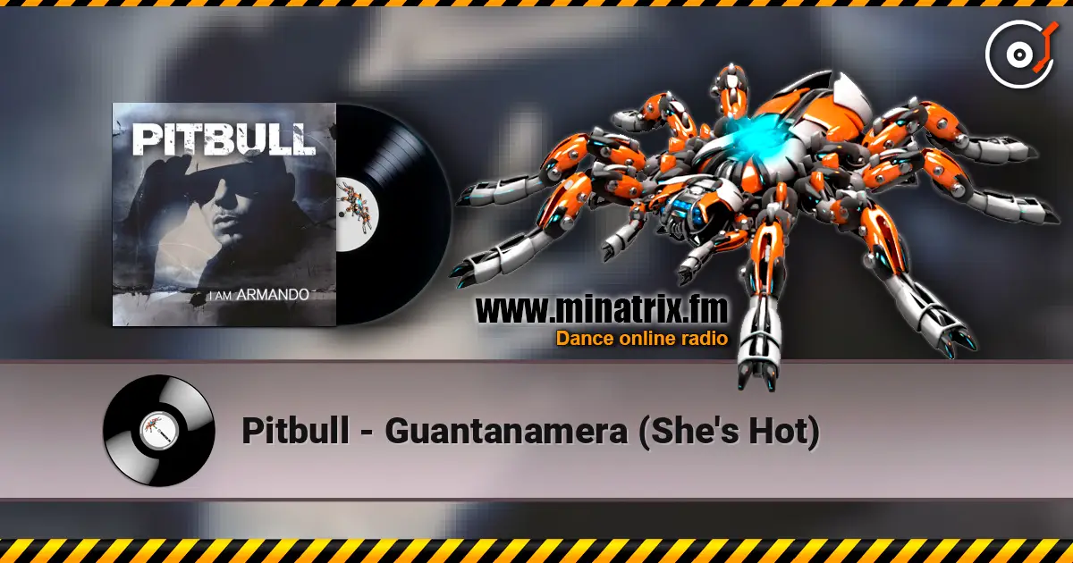 Pitbull - Guantanamera (She's Hot) listen online in high quality | Minatrix.FM