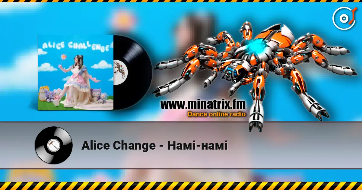 Alice Change - Намі-намі listen online in high quality | Minatrix.FM