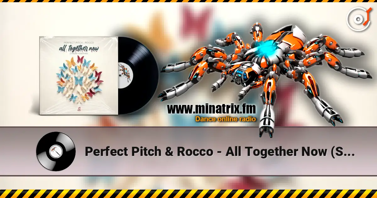 Perfect Pitch & Rocco - All Together Now (Strong Together) listen online in high quality | Minatrix.FM