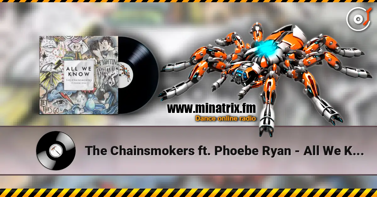 The Chainsmokers ft. Phoebe Ryan - All We Know (Original Mix) listen online in high quality | Minatrix.FM
