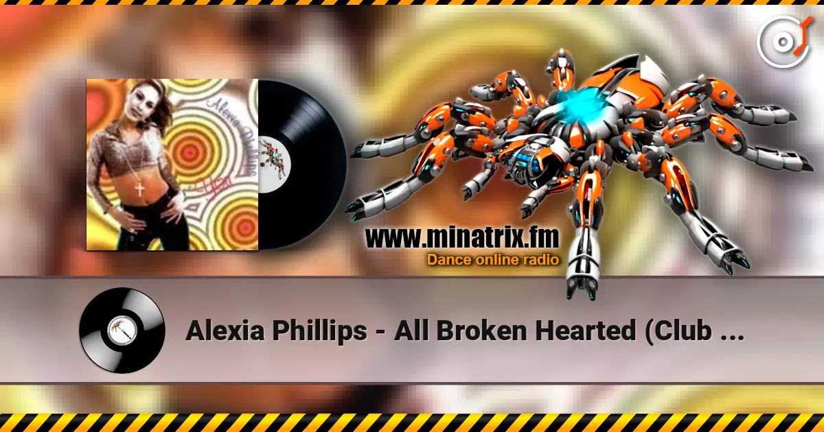 Alexia Phillips - All Broken Hearted (Club Mix) listen online in high quality | Minatrix.FM