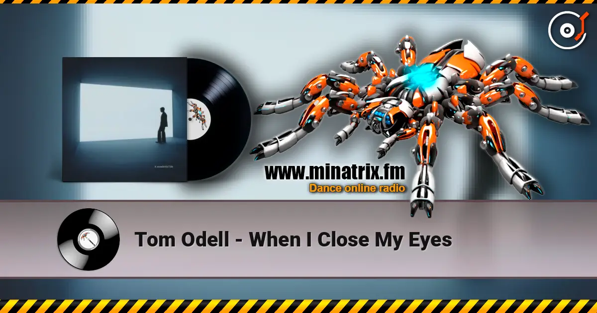 Tom Odell - When I Close My Eyes listen online in high quality | Minatrix.FM