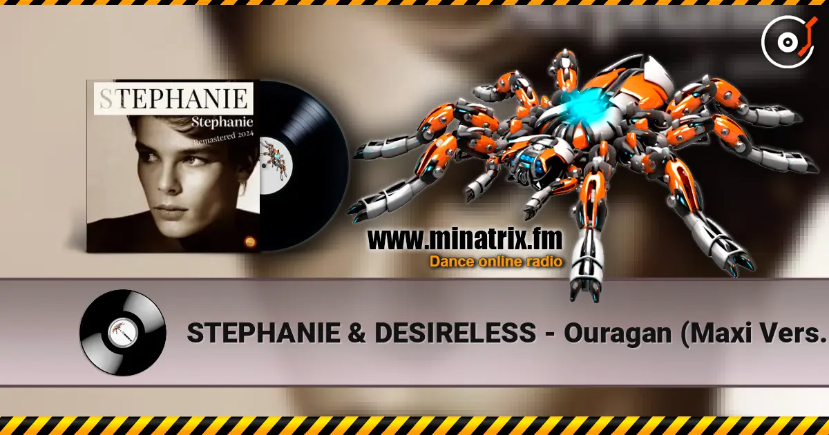 STEPHANIE & DESIRELESS - Ouragan (Maxi Version) listen online in high quality | Minatrix.FM