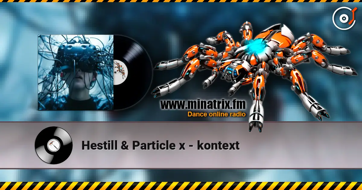 Hestill & Particle x - kontext listen online in high quality | Minatrix.FM