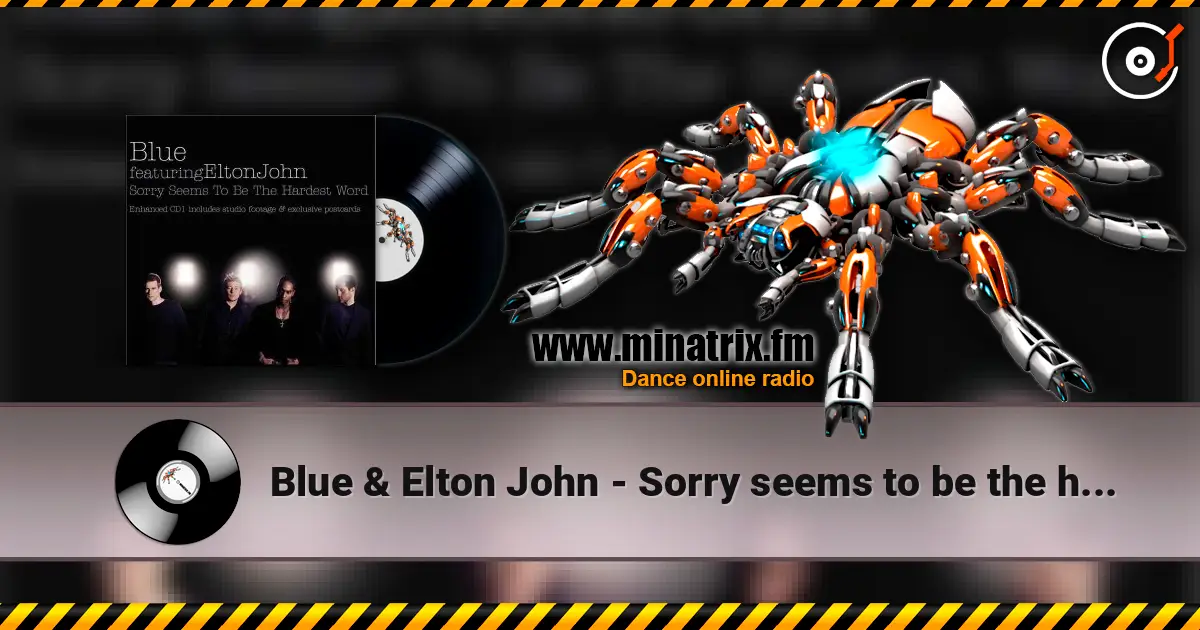 Blue & Elton John - Sorry seems to be the hardest word listen online in high quality | Minatrix.FM
