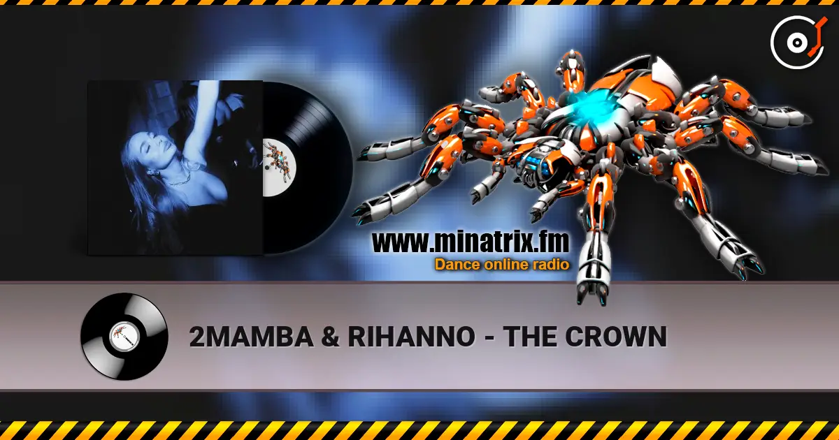 2MAMBA & RIHANNO - THE CROWN listen online in high quality | Minatrix.FM
