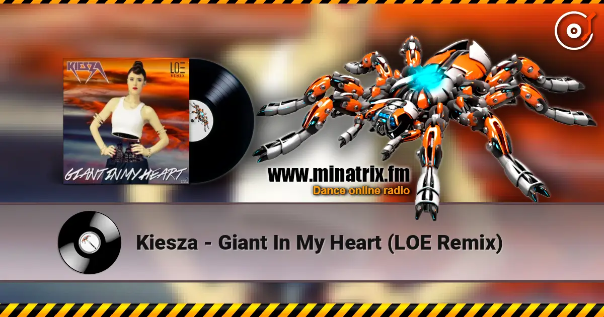 Kiesza - Giant In My Heart (LOE Remix) listen online in high quality | Minatrix.FM