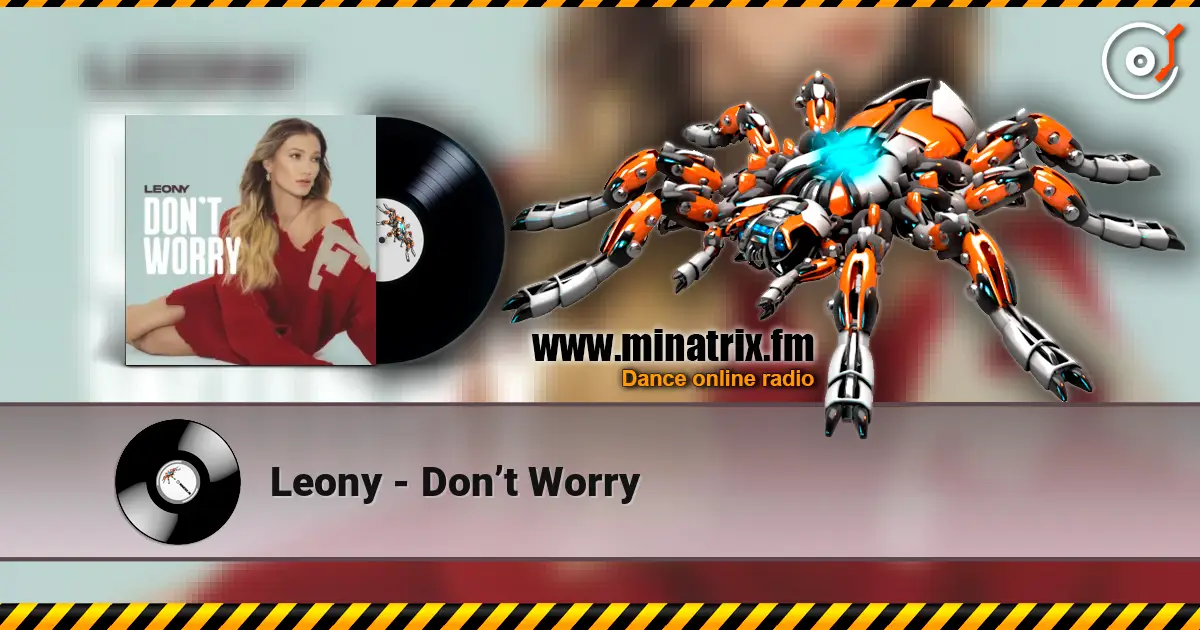 Leony - Don’t Worry listen online in high quality | Minatrix.FM