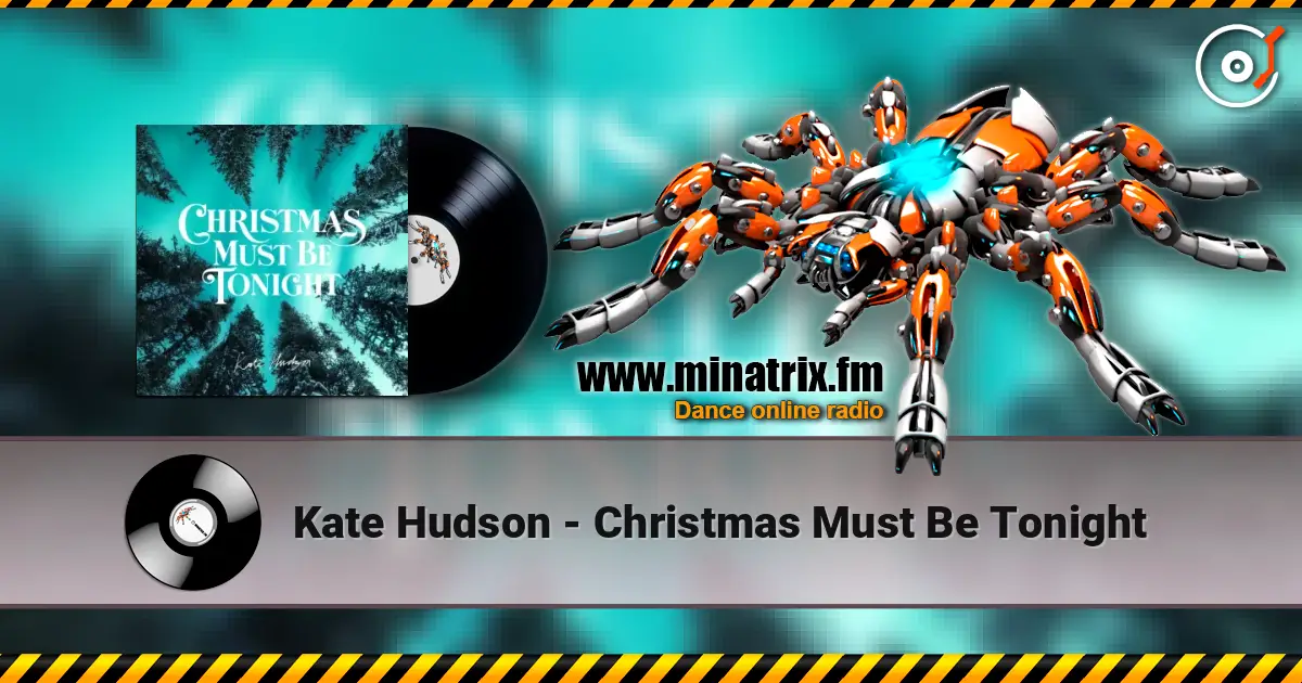 Kate Hudson - Christmas Must Be Tonight listen online in high quality | Minatrix.FM