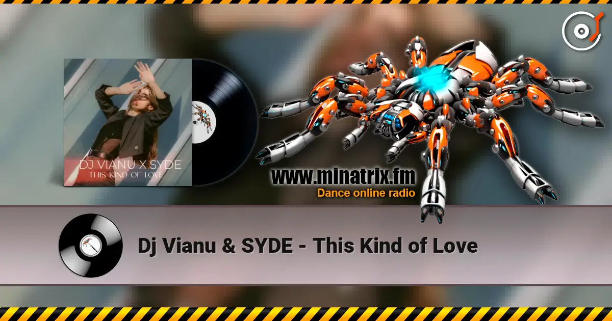 Dj Vianu & SYDE - This Kind of Love listen online in high quality | Minatrix.FM