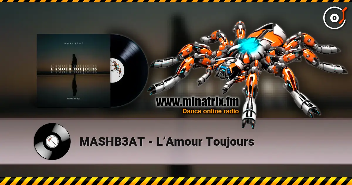 MASHB3AT - L’Amour Toujours listen online in high quality | Minatrix.FM