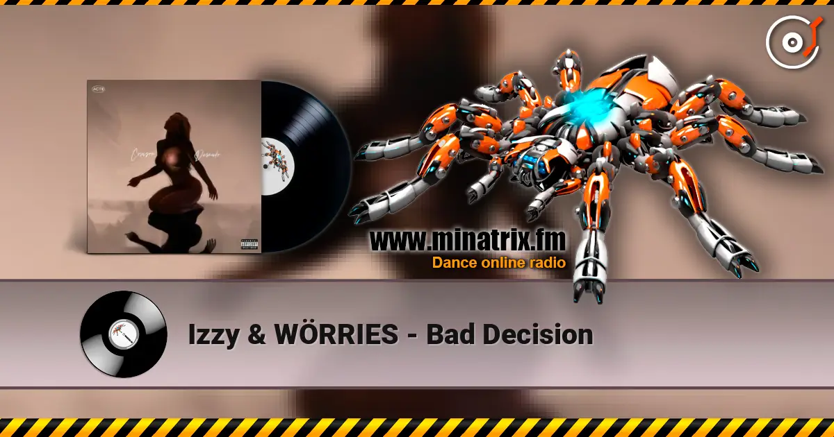 Izzy & WÖRRIES - Bad Decision listen online in high quality | Minatrix.FM