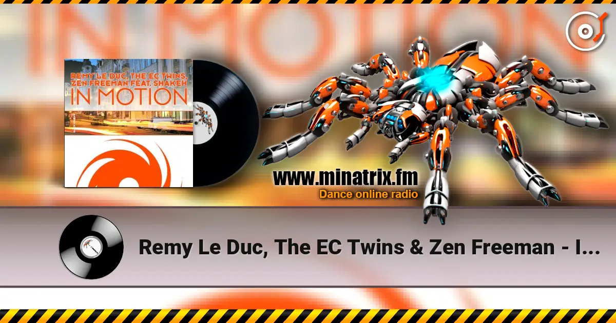 Remy Le Duc, The EC Twins & Zen Freeman - In Motion (Original Mix) listen online in high quality | Minatrix.FM