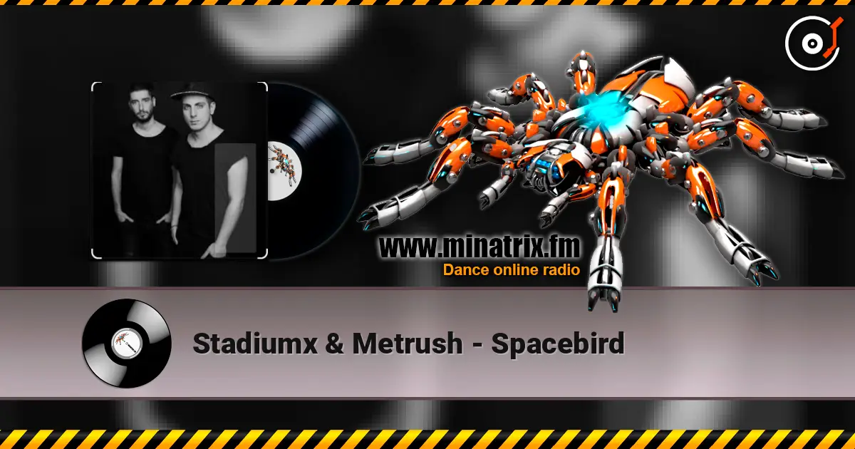 Stadiumx & Metrush - Spacebird listen online in high quality | Minatrix.FM