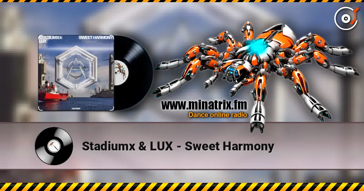 Stadiumx & LUX - Sweet Harmony listen online in high quality | Minatrix.FM