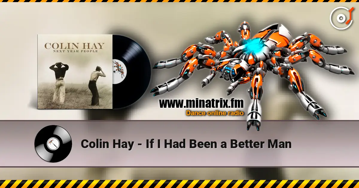 Colin Hay - If I Had Been a Better Man listen online in high quality | Minatrix.FM