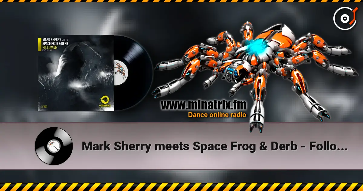 Mark Sherry meets Space Frog & Derb - Follow Me (Psyburst Remix) listen online in high quality | Minatrix.FM