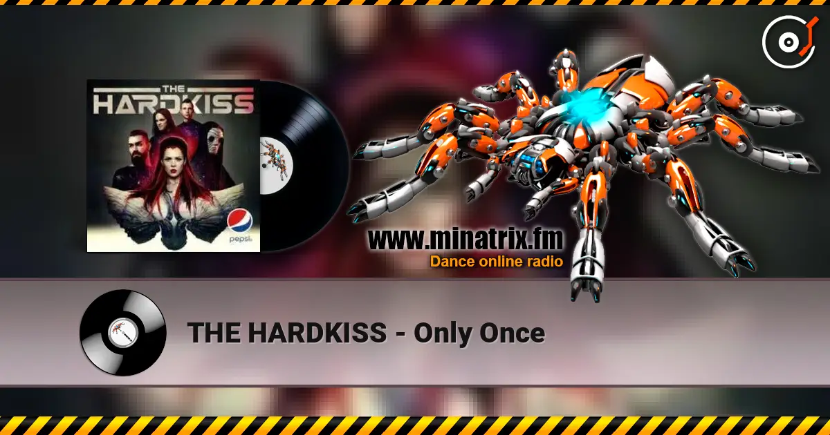 THE HARDKISS - Only Once listen online in high quality | Minatrix.FM