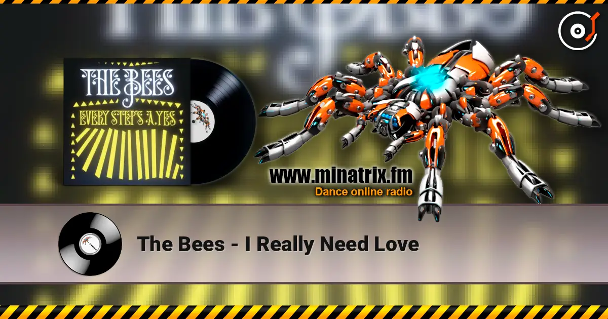 The Bees - I Really Need Love listen online in high quality | Minatrix.FM