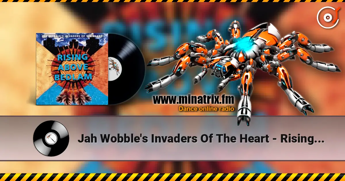 Jah Wobble's Invaders Of The Heart - Rising Above Bedlam listen online in high quality | Minatrix.FM