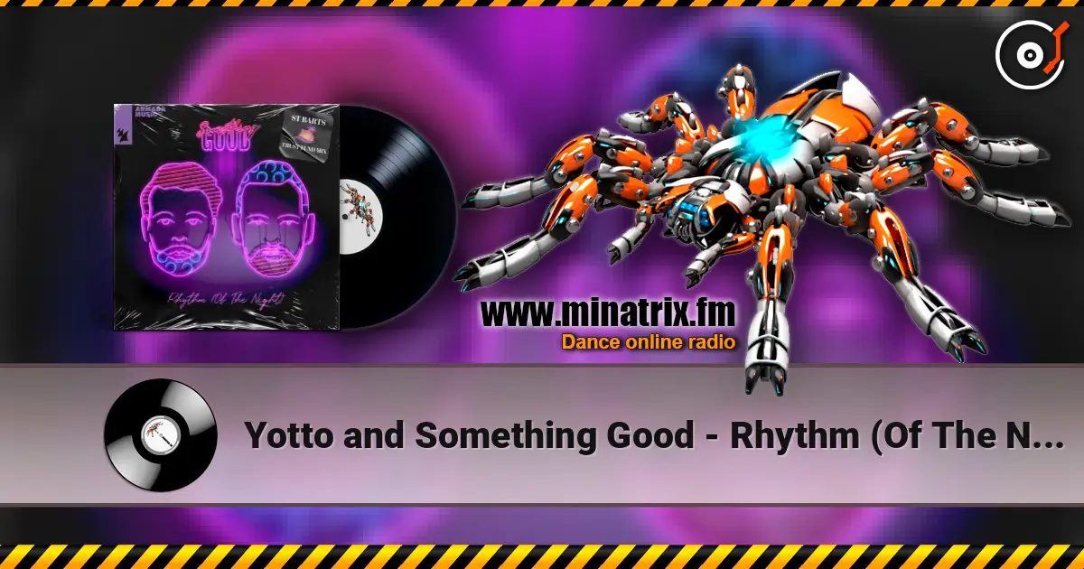 Yotto and Something Good - Rhythm (Of The Night) listen online in high quality | Minatrix.FM